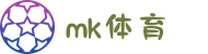 MK体育 (mksports)官方网站-总是选择 MK SPORTS